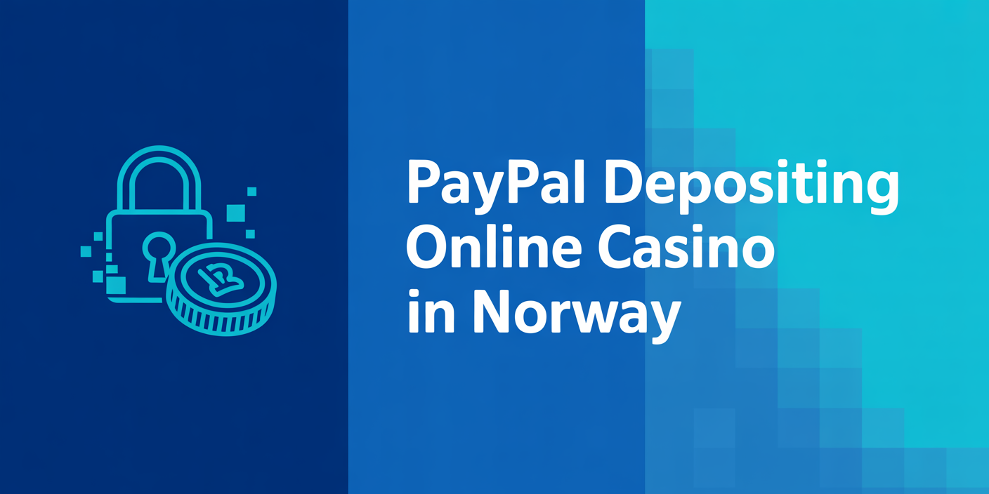 PayPal Depositing Online Casino in Norway