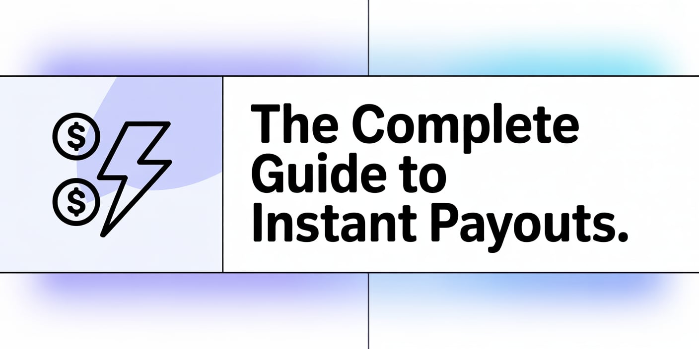 The Complete Guide to Instant Payouts
